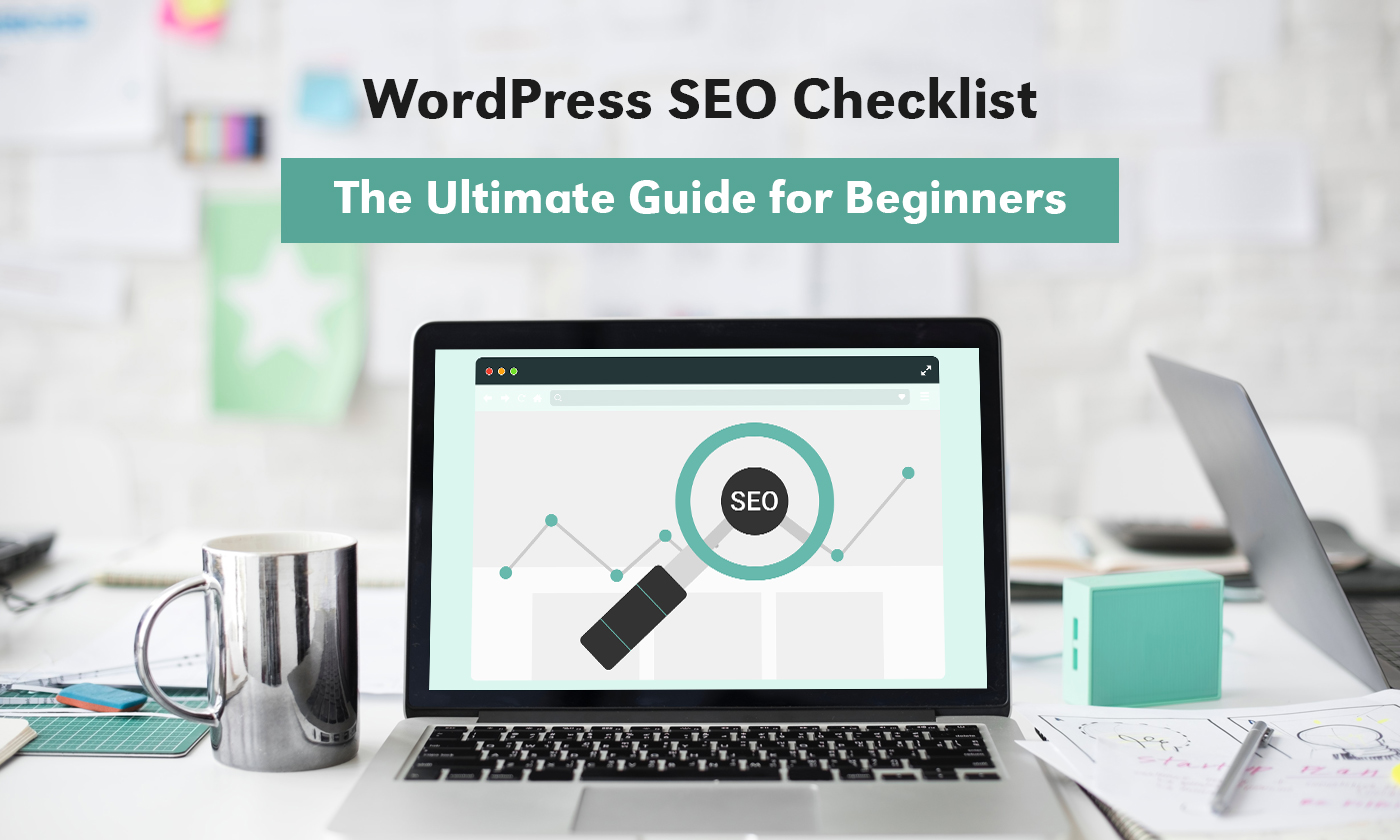WordPress SEO Checklist » 65 Steps for Beginners in 2019